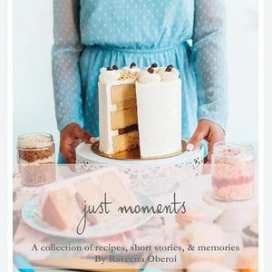 Just Moments: A collection of recipes, short stories, & memories