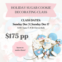 Load image into Gallery viewer, Dec 3 - Cloverdale Holiday Sugar Cookie Decorating Workshop

